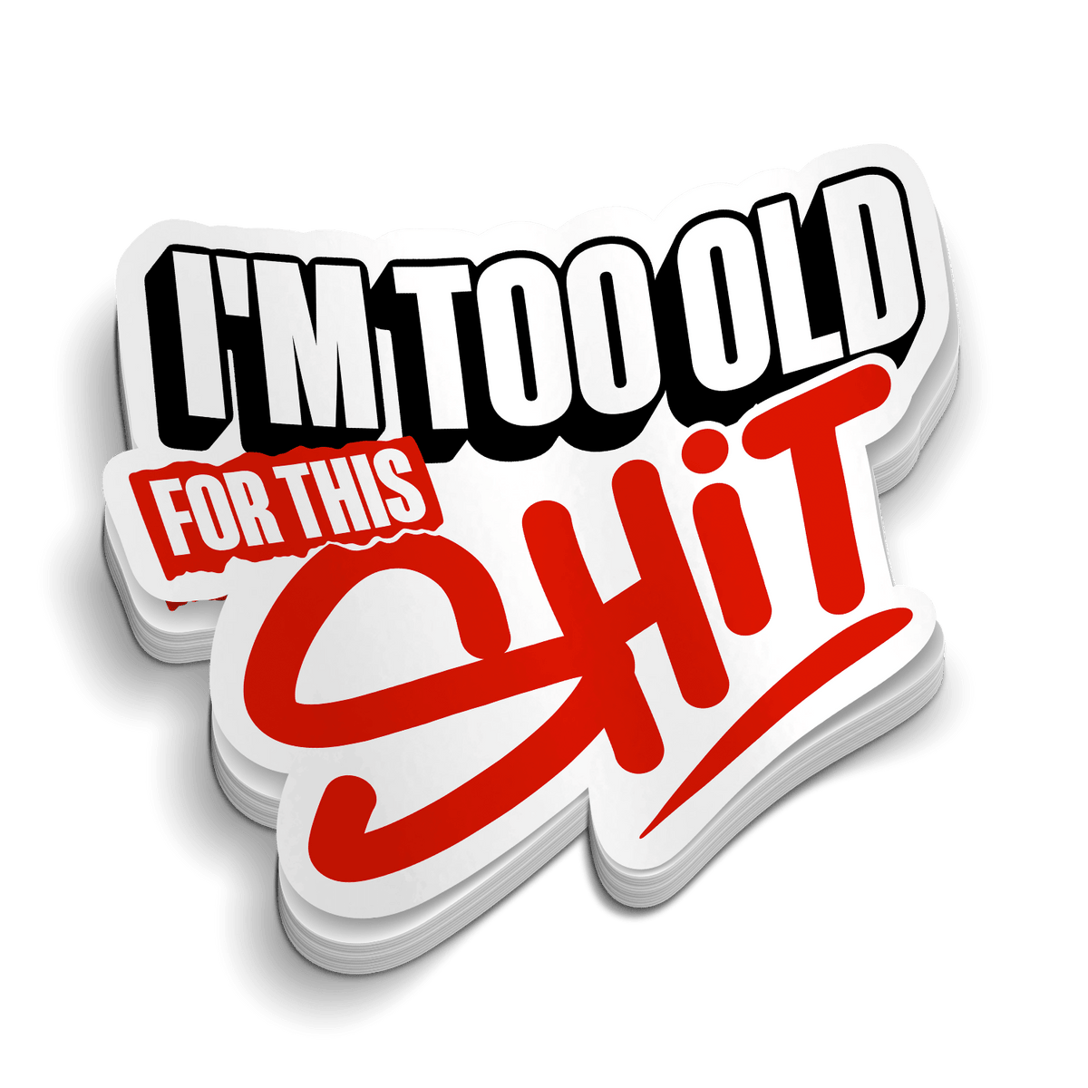 I'm Too Old For This - Hard Hat Decal
