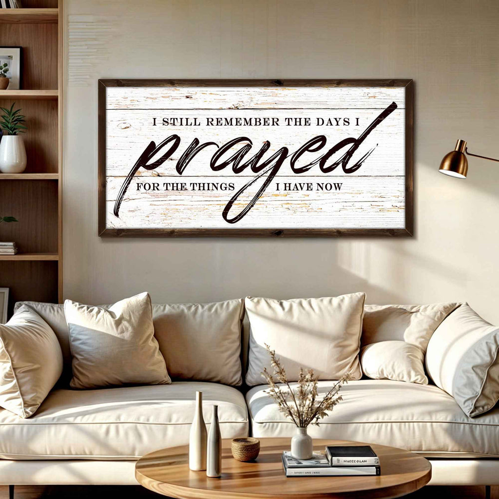 I Still Remember The Days I Prayed Faith Sign II