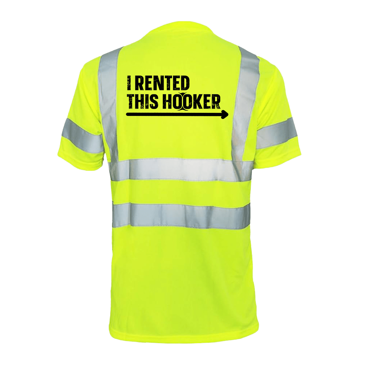 I Rented This Hooker - Reflective Safety T-Shirt
