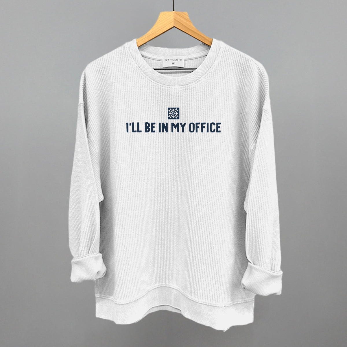 I'll Be In My Office (Quilting)