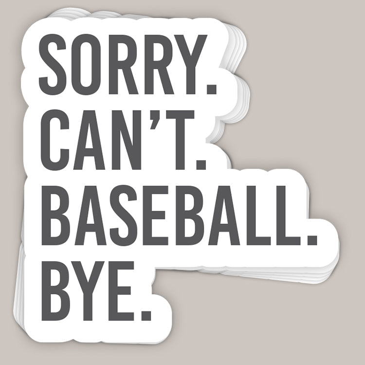 Sorry Can't Baseball Bye Decal