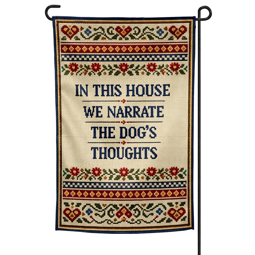 In This House We Narrate the Dog's Thoughts Garden Flag