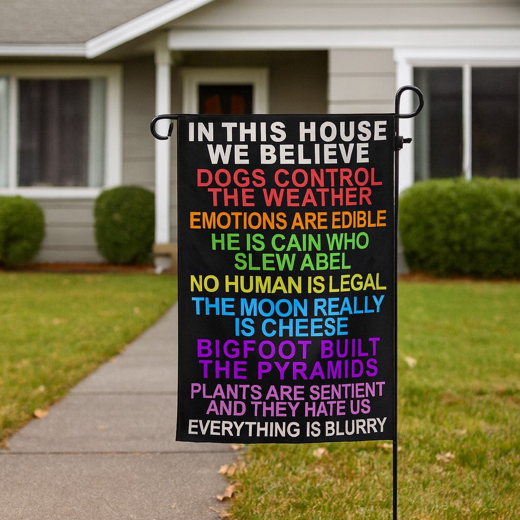 In This House We Believe Garden Flag