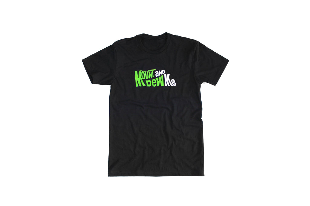 Mount And Dew Me Tee