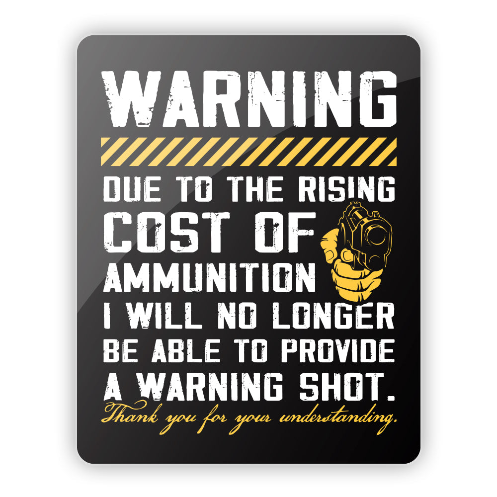 Warning Shot Aluminum Sign