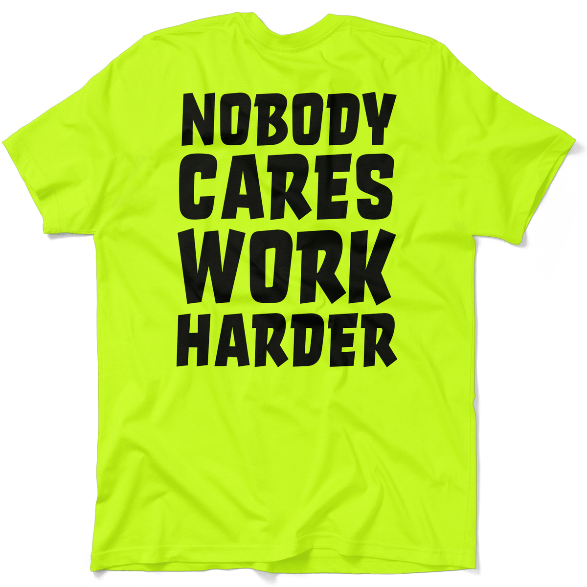 Nobody Cares - Safety Yellow T-Shirt