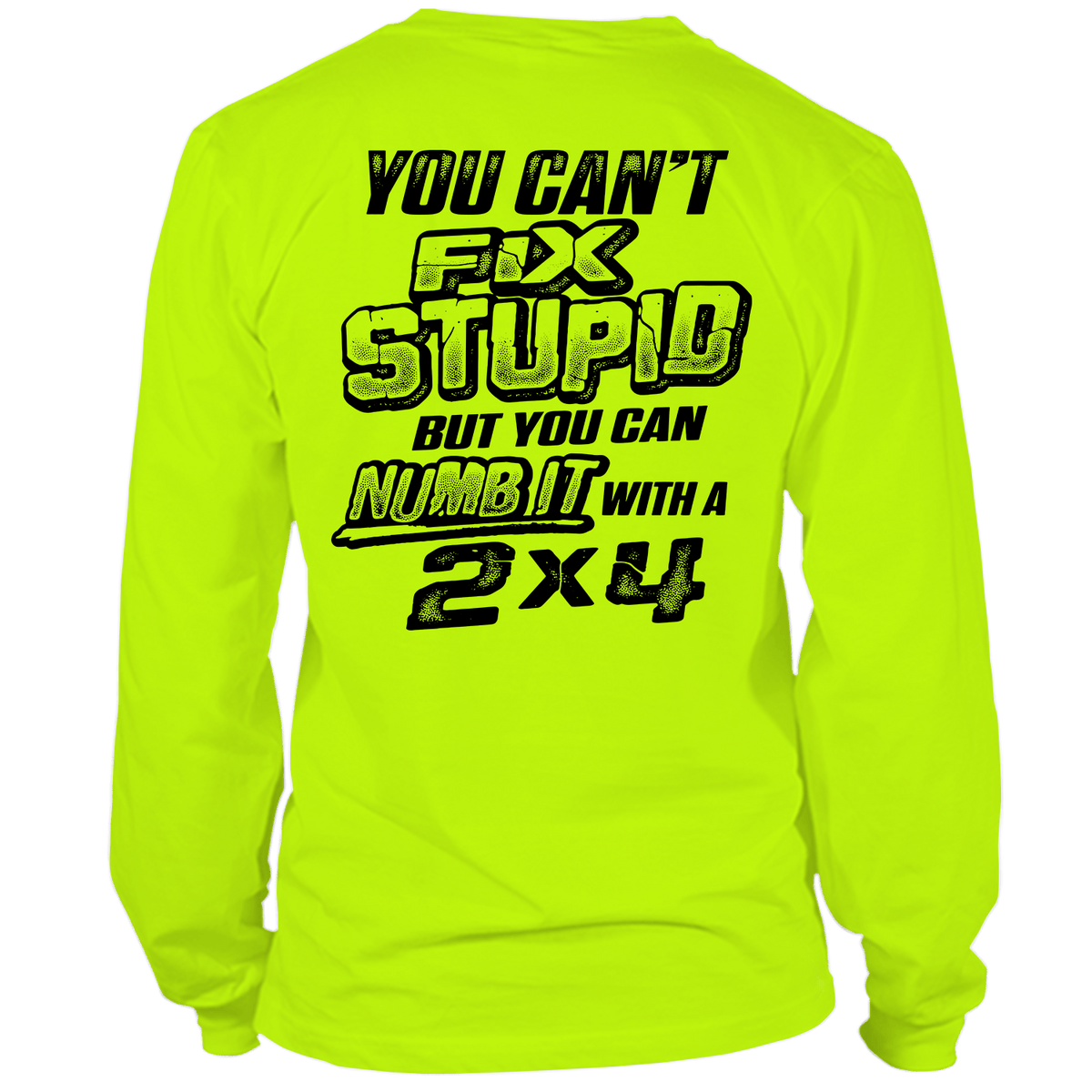 Stupid - Long Sleeve Hi-Vis T-Shirt