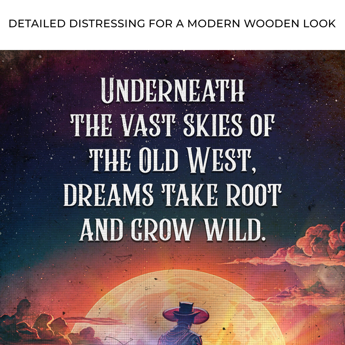 Underneath The Vast Skies Of The Old West Sign