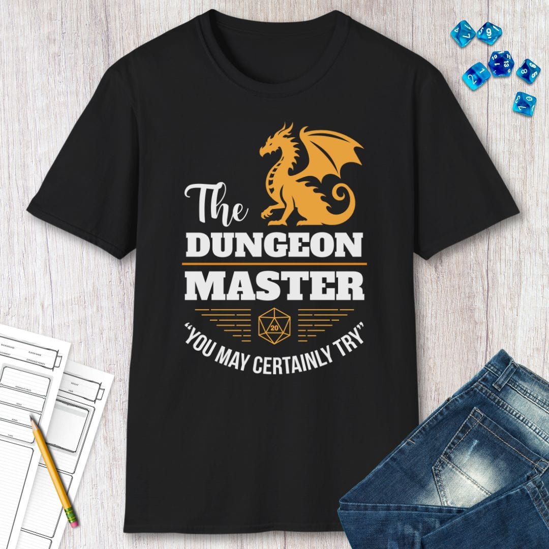 Dungeon Master Shirt - You May Certainly Try