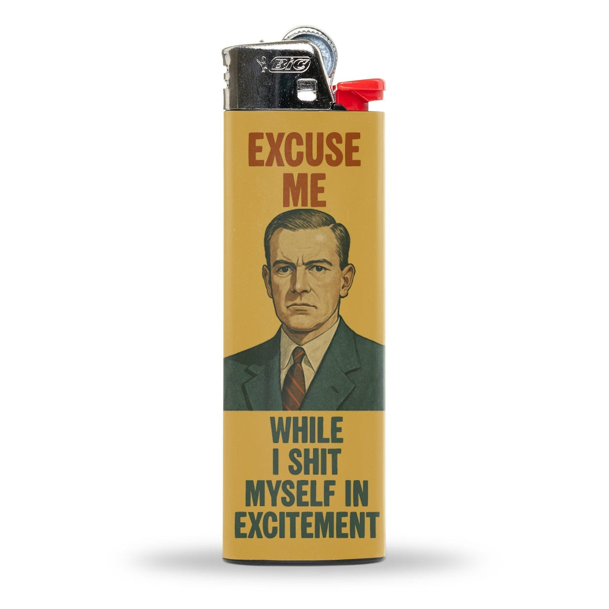 Excuse Me While I Sh-t Myself BIC Lighter