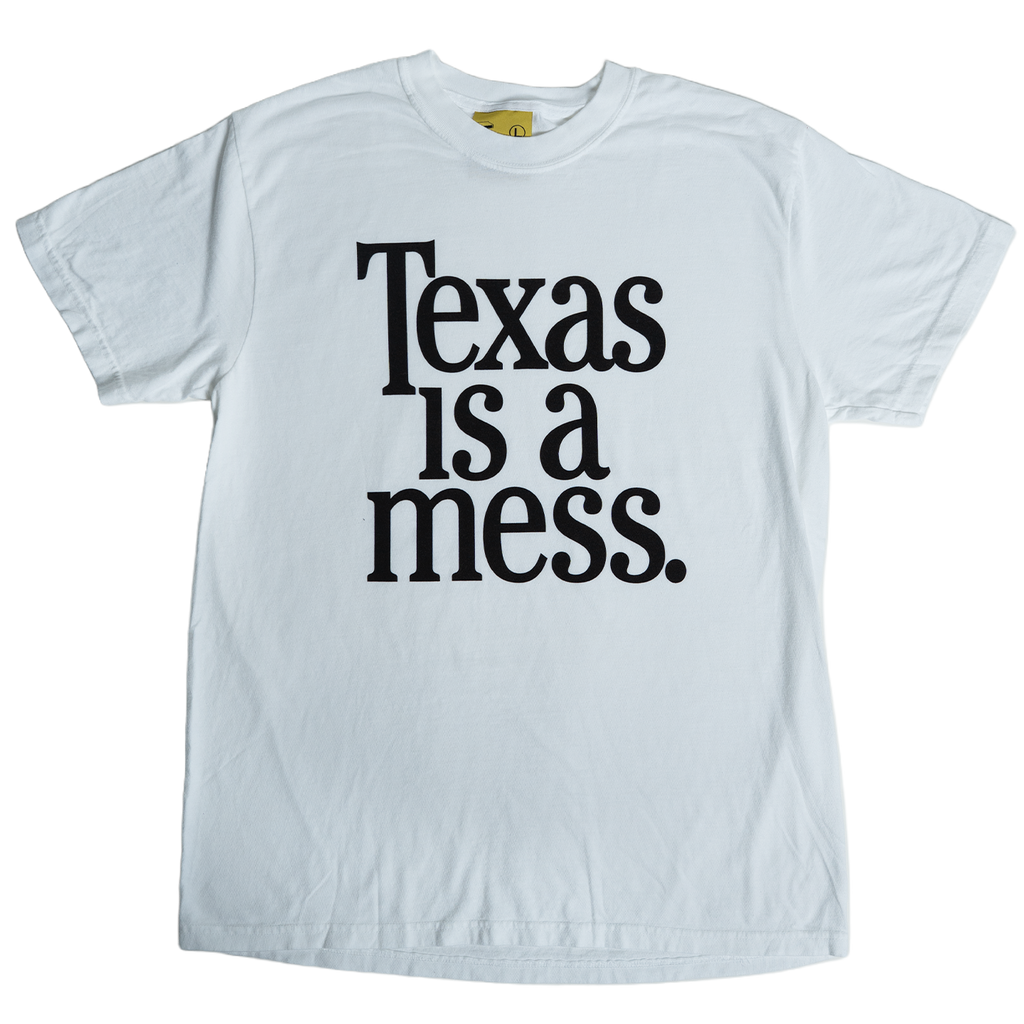 Texas Is A Mess - LAST CHANCE!
