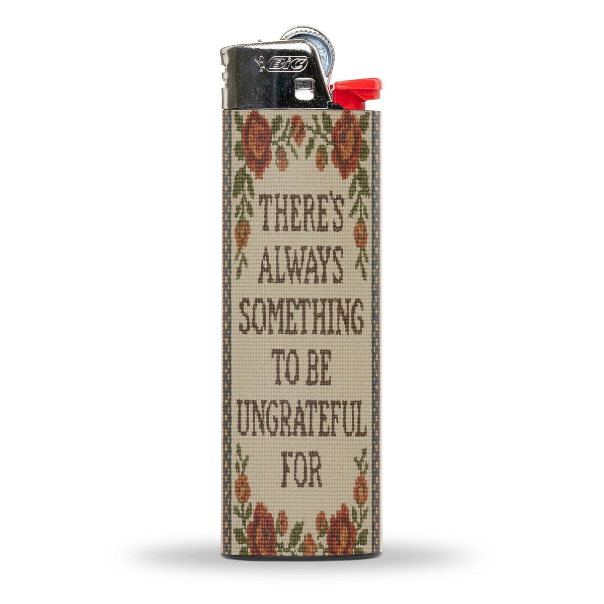 There's Always Something to Be Ungrateful For BIC Lighter